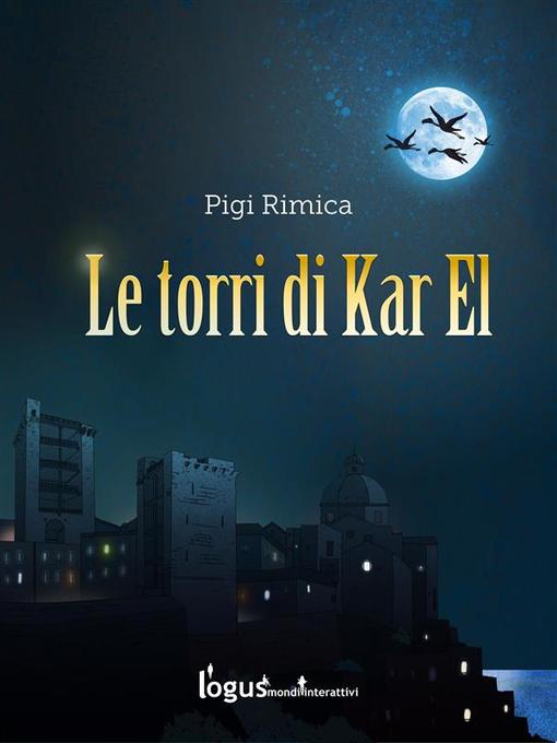 Title details for Le torri di Kar El by Pigi Rimica - Available